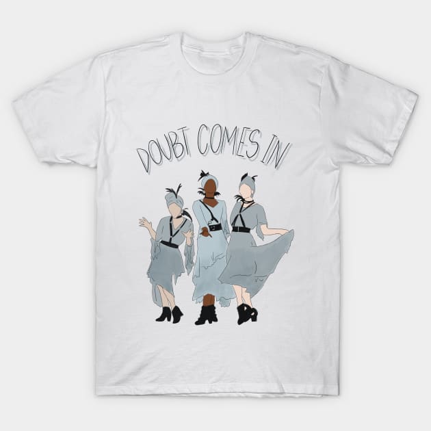 The Fates - Doubt Comes In T-Shirt by byebyesally